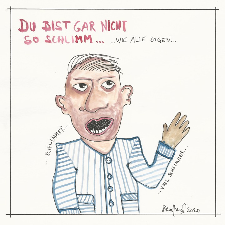 "DU BIST GAR NICHT SO SCHLIMM", 2020
